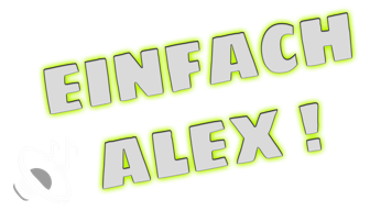 Grauer Text "EINFACH ALEX!" mit gelbem Rand auf weißem Hintergrund, leicht schräg platziert.